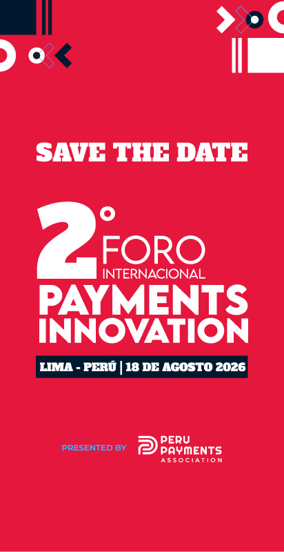 2do Foro Internacional Payments Innovation - Lima Perú | 18 de Agosto 2026